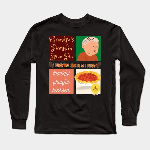 Couples Grandpa Pumpkin Spice Pie Now Serving Thanksgiving Day Thankful Grateful Blessed Long Sleeve T-Shirt by aspinBreedCo2